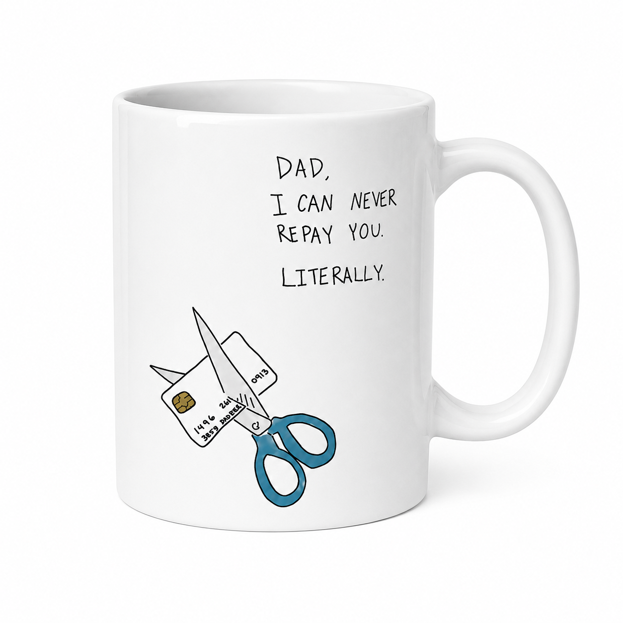 Funny Fathers Day Card & Mug ‘Dad I can Literally Never Repay you’