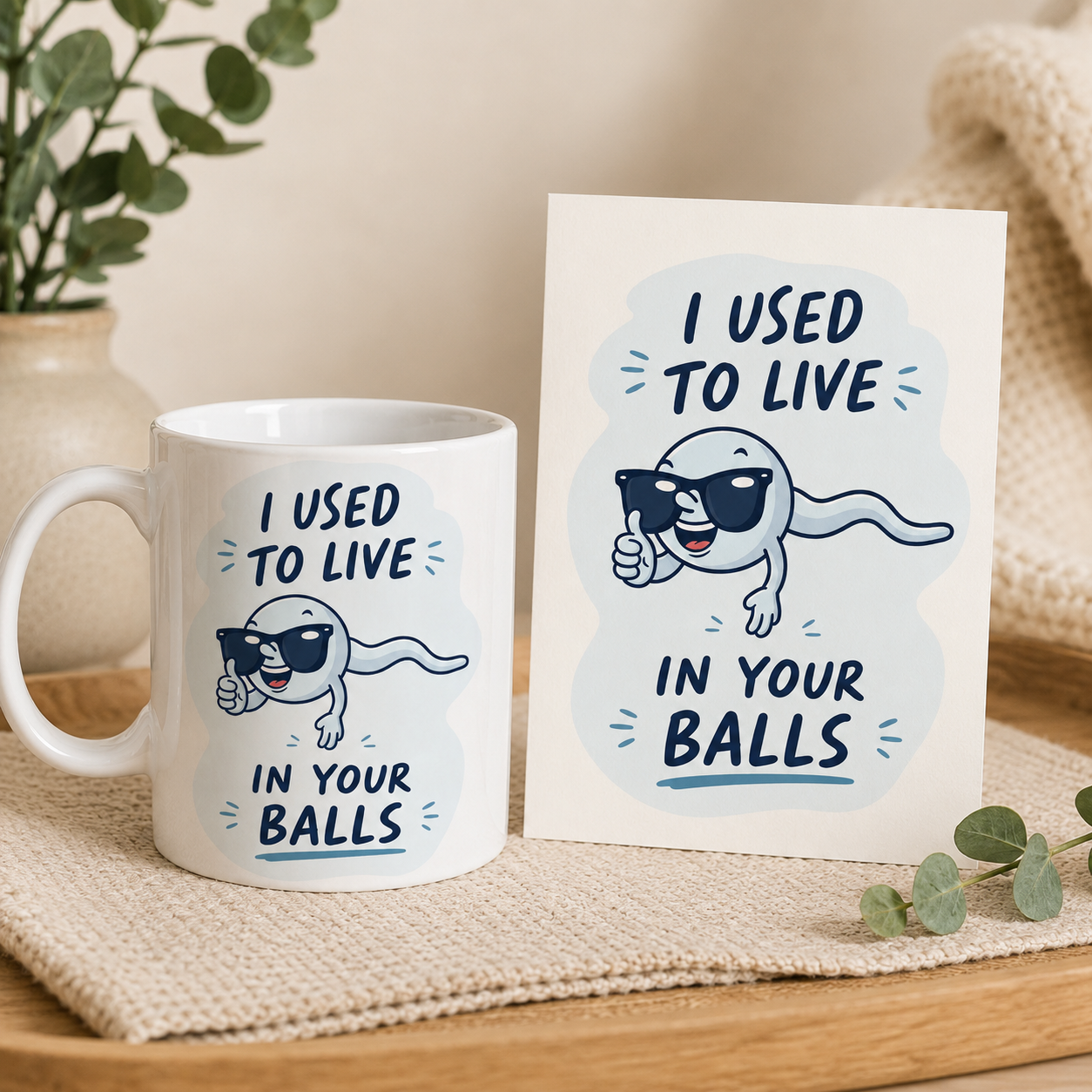Funny Fathers Day Card & Mug ‘I used to live in your balls’