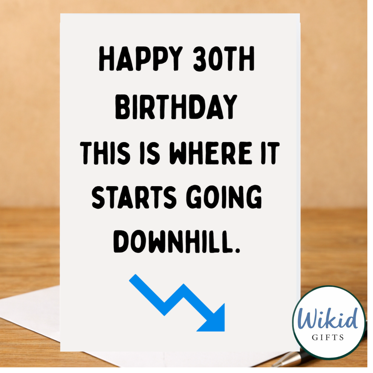 Funny 30th Birthday Card - All Down Hill From Here