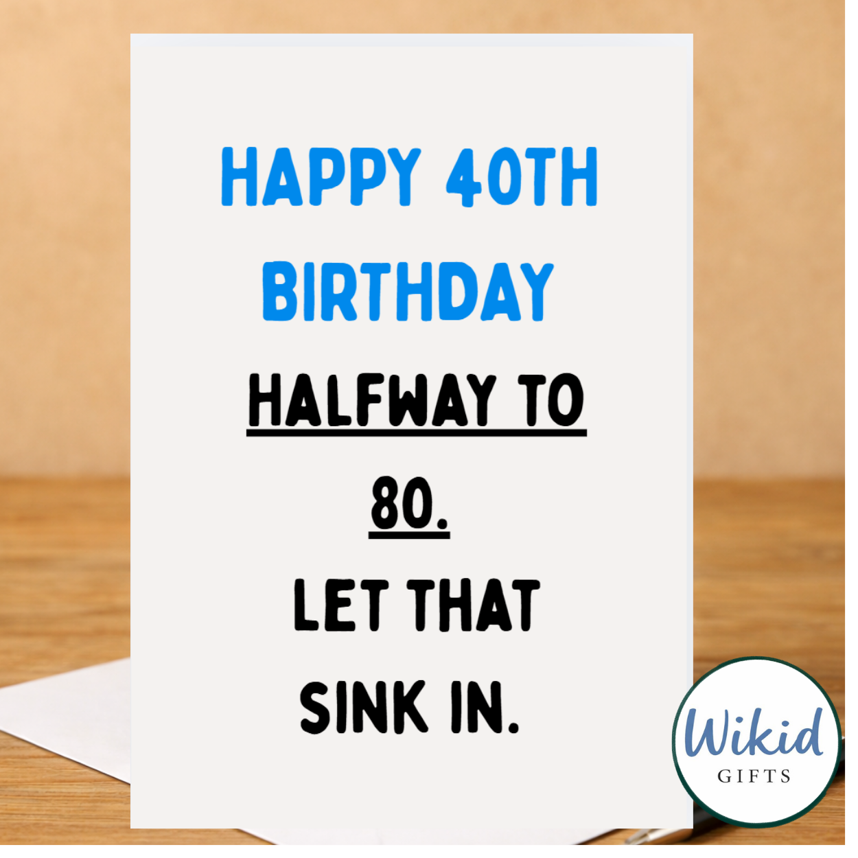 Funny 40th Birthday Card - Halfway to 80