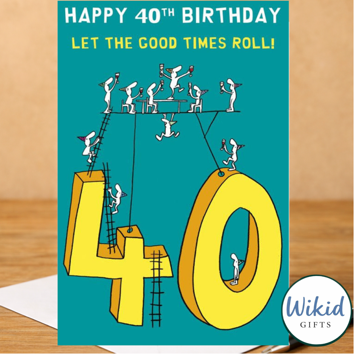 Funny 40th Birthday Card - Let The Good Times Roll On