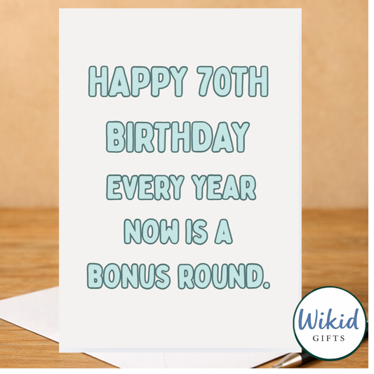 Funny Birthday 70th Card - Every Year Now Is a Bonus