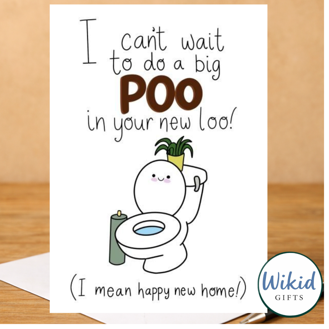 Funny New Home Card - I Can't Wait To Do a Poo In Your New Loo