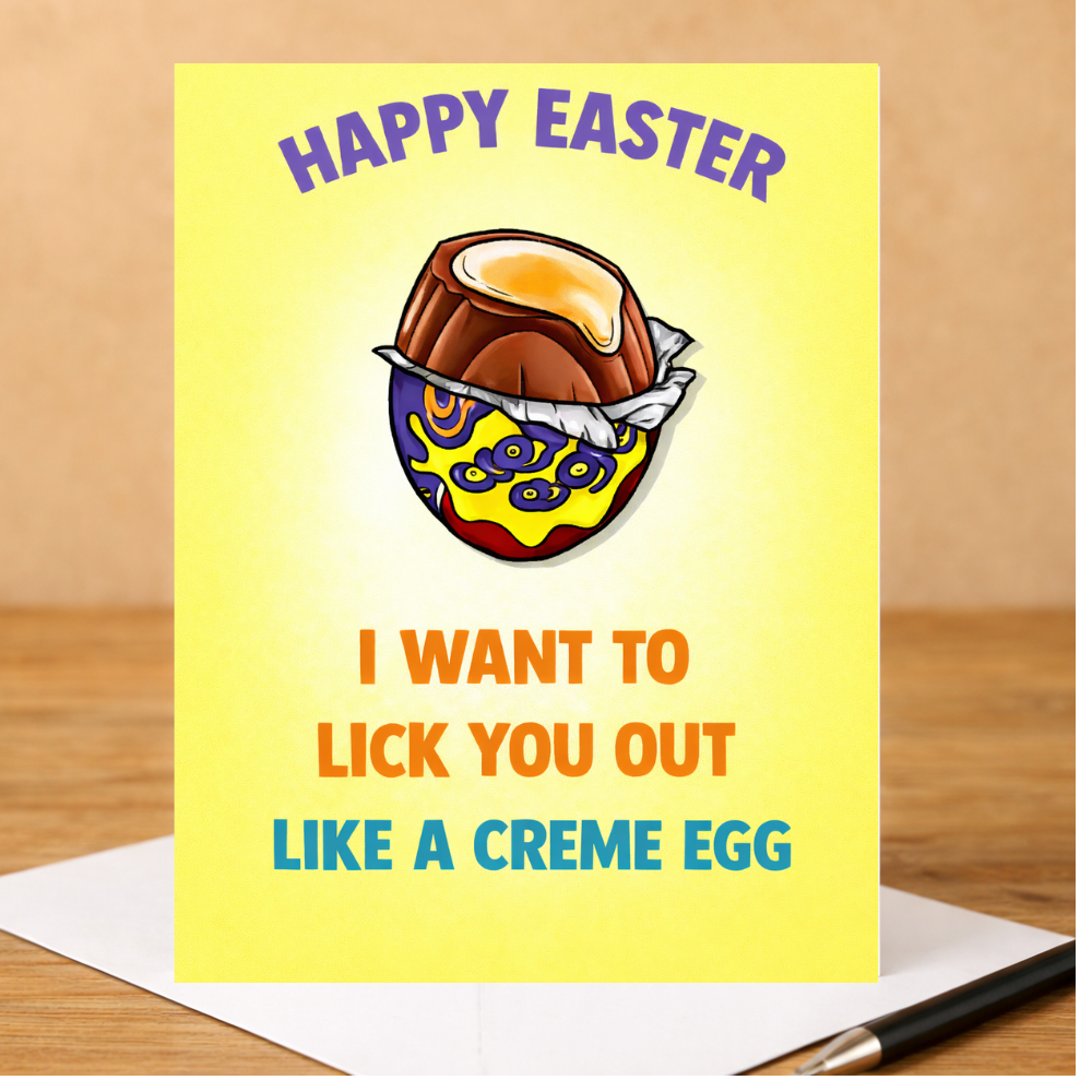 Funny Easter Card-  I Want to Lick You Out Like a Cream Egg