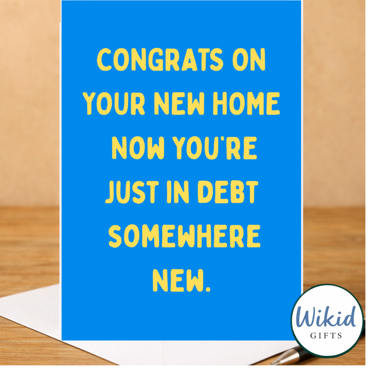 New Home Card - Now You're In Debt Somewhere New