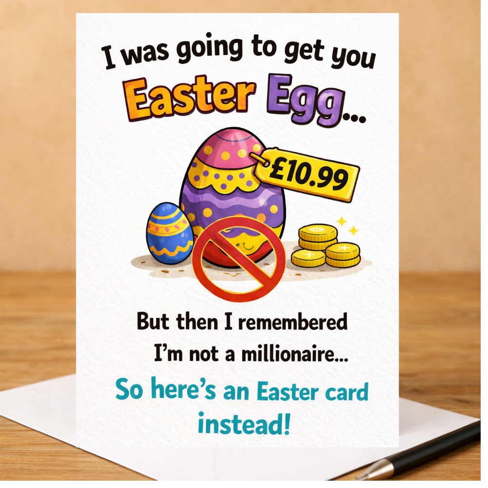 Funny Easter Card- I Was Going To Get You An Easter Egg..