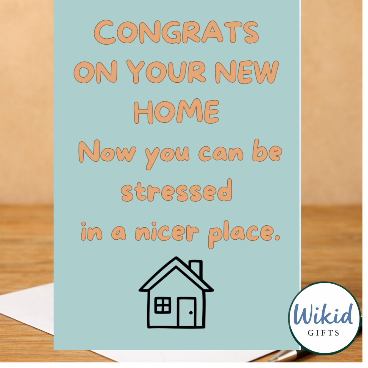 Funny New Home Card - You Can Now Get Stressed In A Nicer Place
