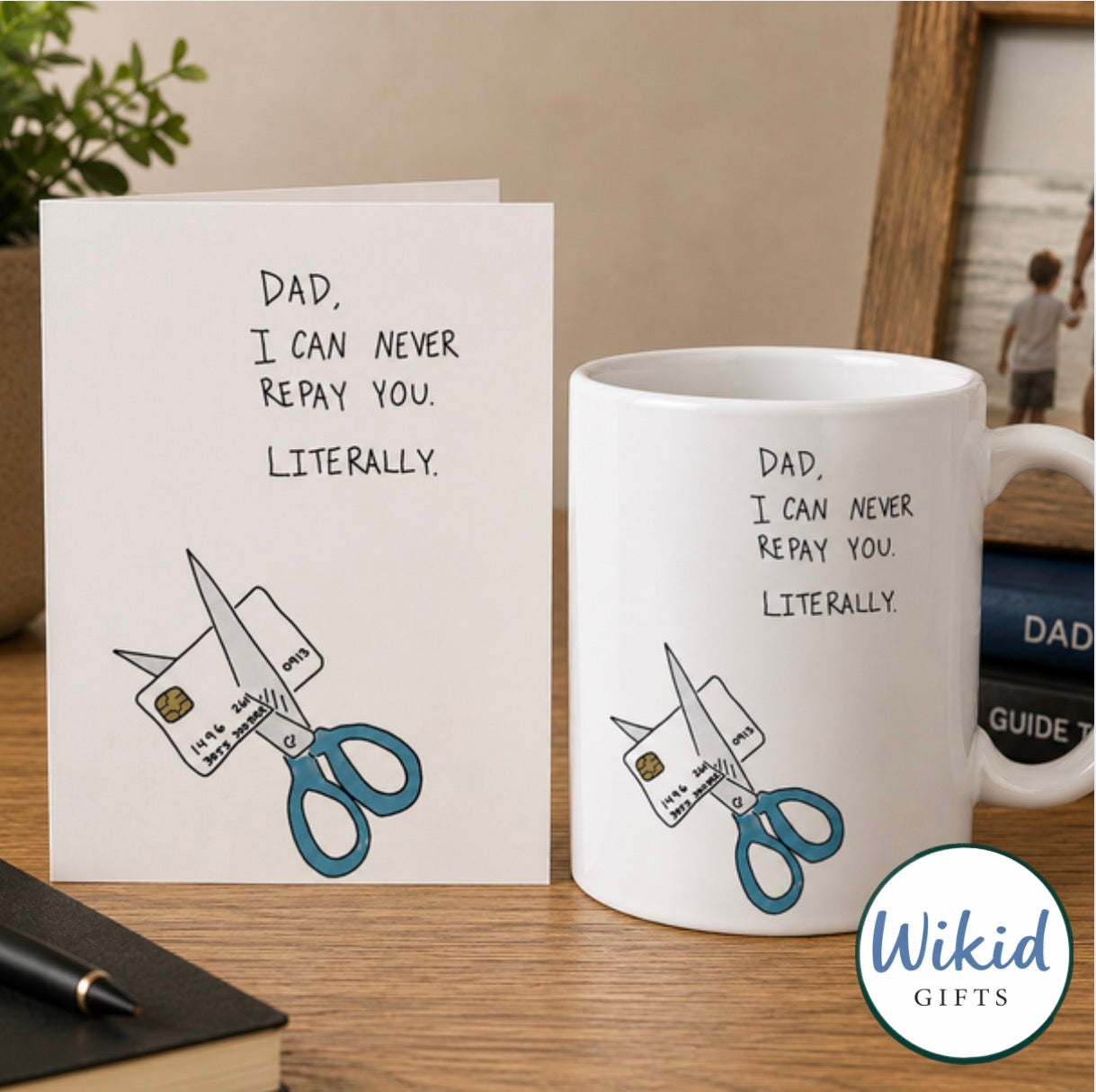 Funny Fathers Day Card & Mug ‘Dad I can Literally Never Repay you’