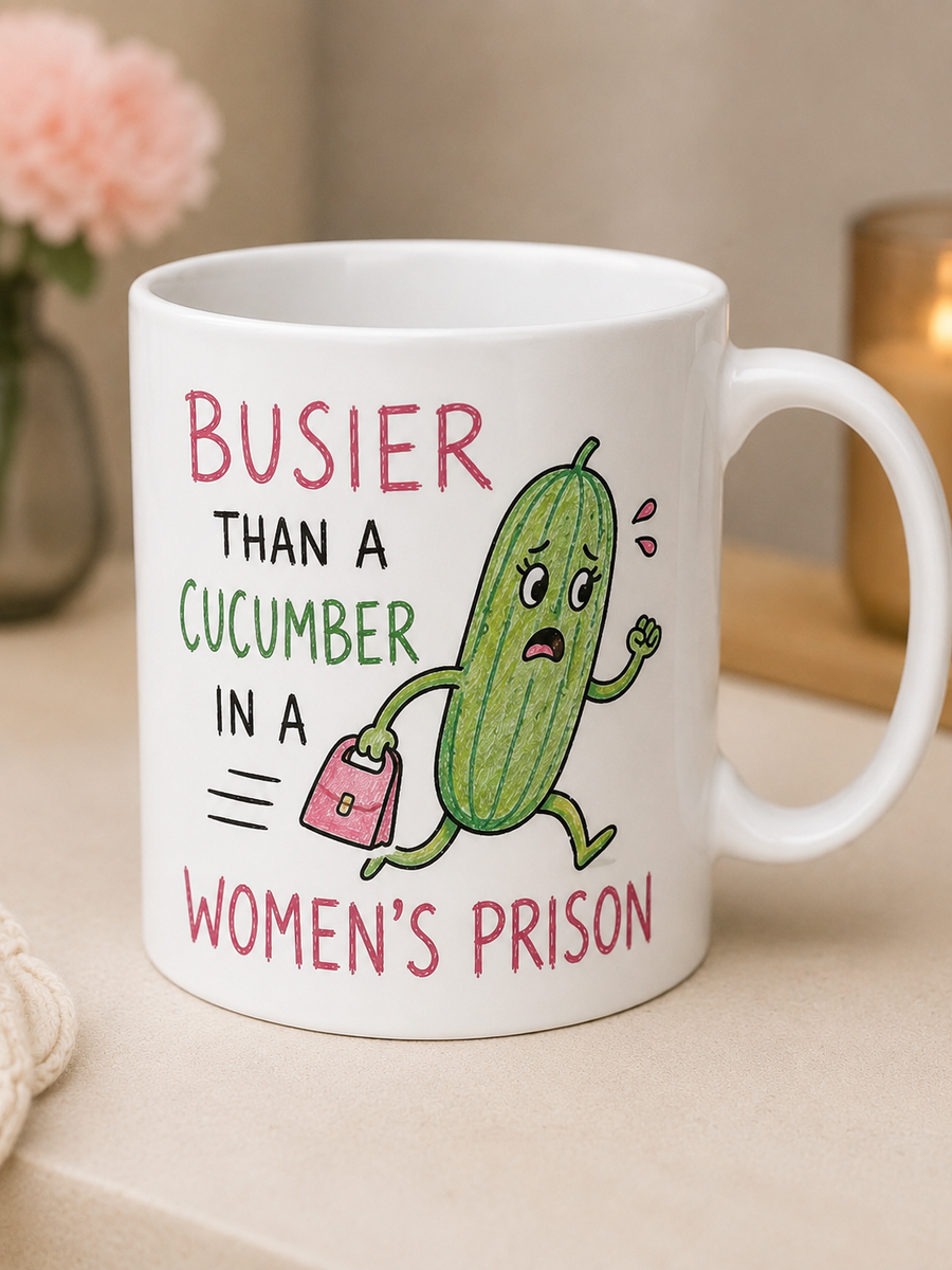 Funny Rude Gift Busier than a cucumber in a women’s prison