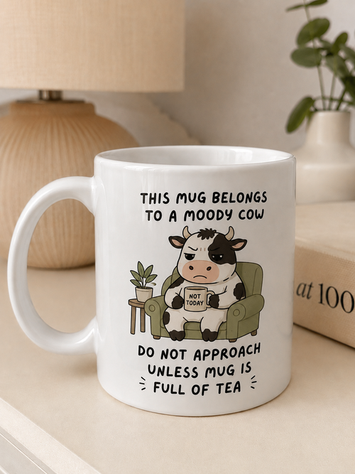 Funny Mug gift For Moody Cows