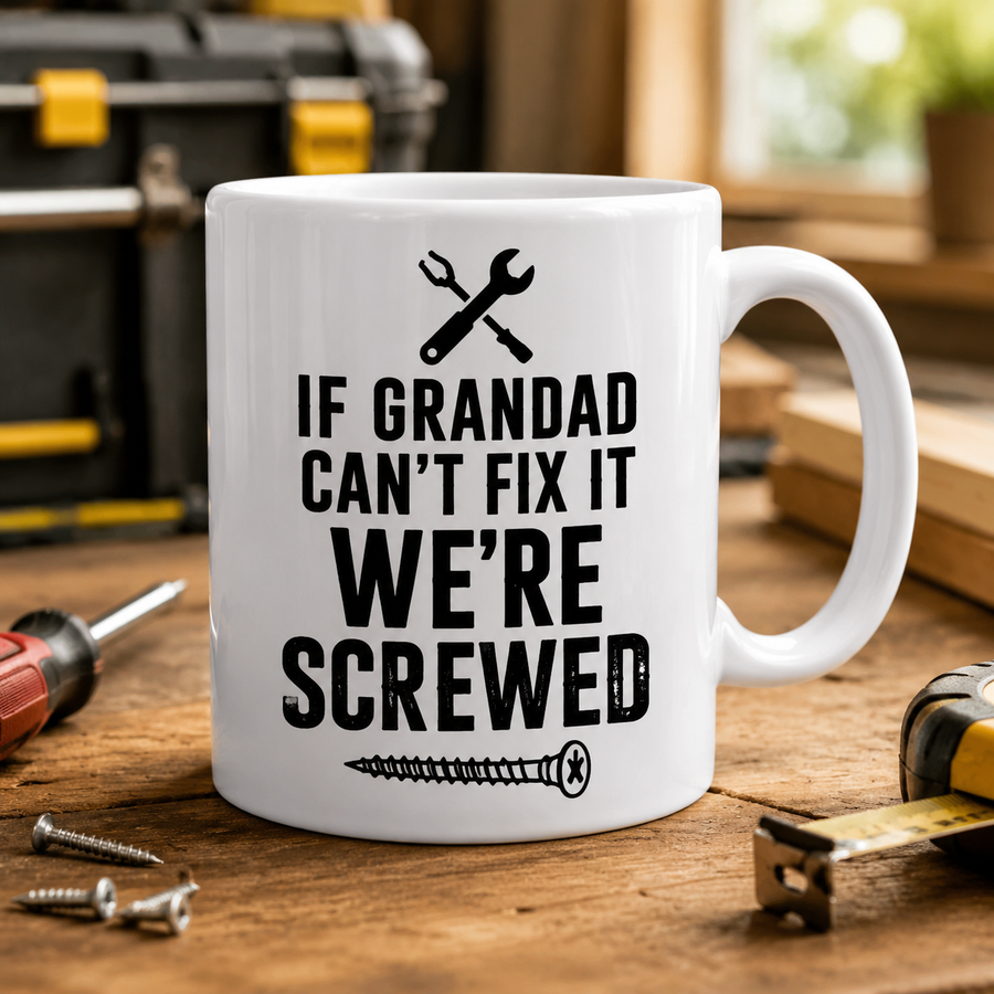 If Grandad Can’t Fix It We Are Screwed Mug Gift