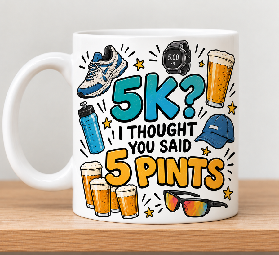 5k run I thought you said 5 pints Novelty Mug Gift