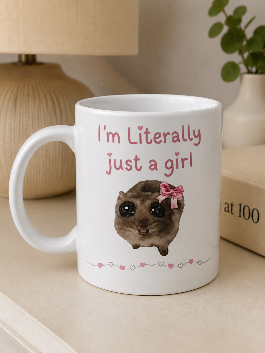Funny Mug Gift I’m Literally Just A Girl