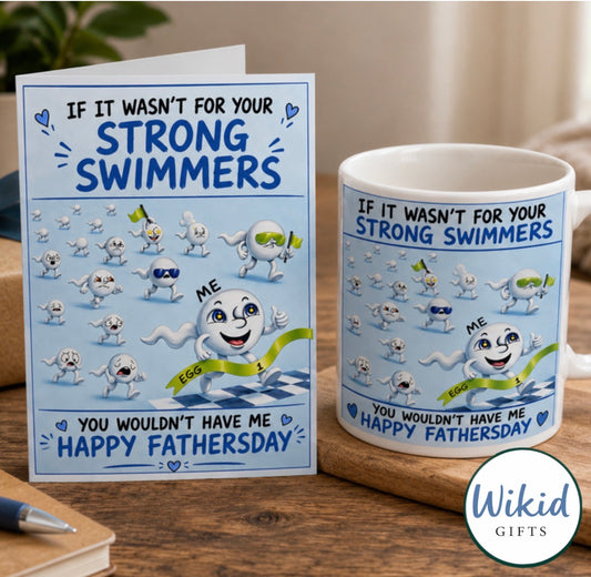 Funny Fathers Day Card & Mug ‘If it wasn’t for your strong swimmers’